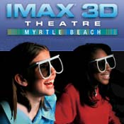 Myrtle Beach Area Attractions - IMAX 3D Theatere Myrtle Beach